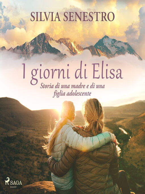 Title details for I giorni di Elisa. Storia di una madre e di una figlia adolescente by Silvia Senestro - Available